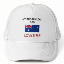 My AUSTRALIAN DAD Loves Me Hat