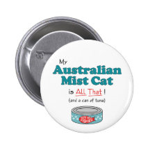 My Australian Mist Cat is All That! Funny Kitty Pinback Buttons