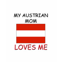 My Austrian Mom Loves Me t-shirts
