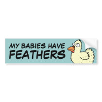 My Babies Have Feathers Bumper Stickers