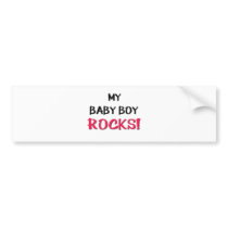 My Baby Boy Rocks bumper stickers