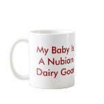 My baby is a nubian dairy goat...mug