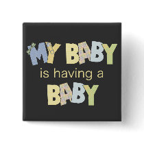 My Baby is Having A Baby Pin