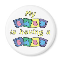 My Baby Is Having A Baby magnets by MishMoshTees My Baby Is Having A Baby magnets