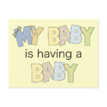 My Baby is Having A Baby Post Cards