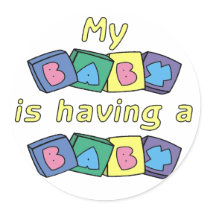 My Baby Is Having A Baby Round Stickers