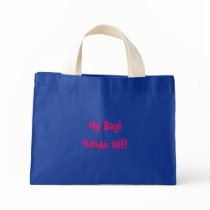 My Bag!, Hands Off!-Humor Mini Tote Bad bags