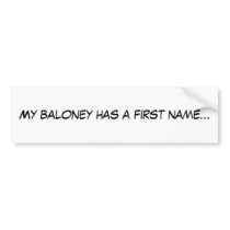 My baloney has a first name... bumper stickers