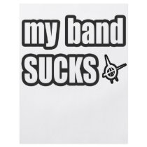 my band SUCKS flyers