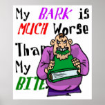 My Bark is Much Worse Than My Bite posters