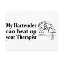 My Bartender Can Beat Up Your Therapist postcards by CelebrationZazzle My Bartender Can Beat Up Your Therapist postcards