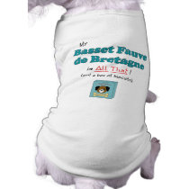 My Basset Fauve de Bretagne is All That! pet clothing by thatsalottadogs My Basset Fauve de Bretagne is All That! pet clothing