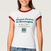 My Basset Fauve de Bretagne is All That! t-shirts by thatsalottadogs My Basset Fauve de Bretagne is All That! t-shirts