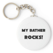 MY Bather ROCKS! Keychain