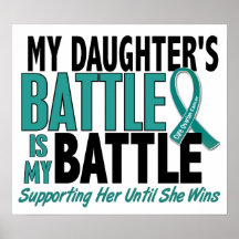 My Battle Too Daughter Ovarian Cancer Poster