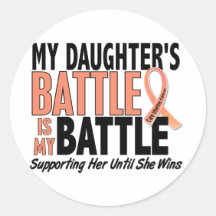 My Battle Too Daughter Uterine Cancer Round Stickers