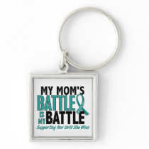 My Battle Too Mom Ovarian Cancer Key Chain