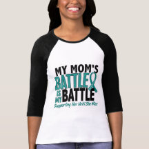 My Battle Too Mom Ovarian Cancer T Shirts