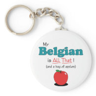 My Belgian is All That! Funny Horse Keychain