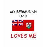My BERMUDAN DAD Loves Me t-shirts
