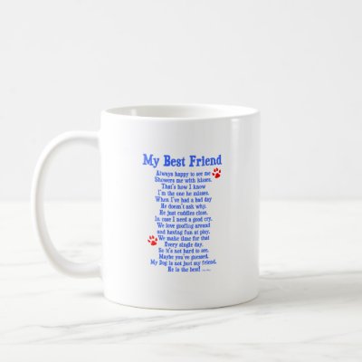poems for my best friend. My Best Friend Dog Mugs by