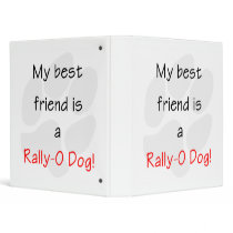 My Best Friend is a Rally-O Dog 3 Ring Binders