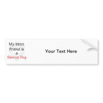 My Best Friend is a Service Dog Bumper Stickers