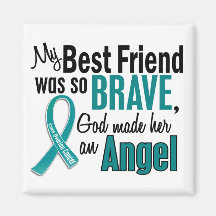 My Best Friend Is An Angel 1 Ovarian Cancer Fridge Magnets