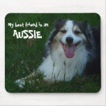 My Best Friend is an Aussie! Mousepad