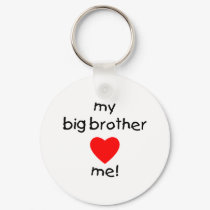 My Big Brother Loves Me keychains