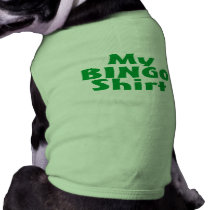 My Bingo Shirt (Green) pet clothing by TeeZazzle My Bingo Shirt (Green) pet clothing