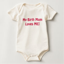 My Birth Mom Loves Me! t-shirts