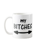 my bitches arrow icon coffee mugs