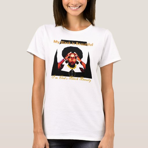 My Black is Beautiful TShirt Zazzle
