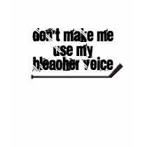 My Bleacher Voice... t-shirts