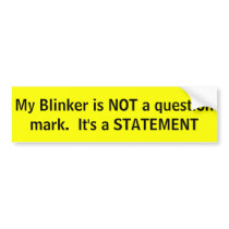 My Blinker is a Statement Bumper Sticker