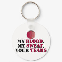 My Blood, My Sweat, Your Tears - Tennis keychains by bbdesignsco My Blood, My Sweat, Your Tears - Tennis keychains