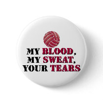 My blood, my sweat, your tears - Volleyball buttons
