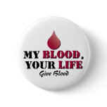 My blood - your life - Give Blood buttons