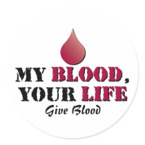 My blood - your life - Give Blood stickers