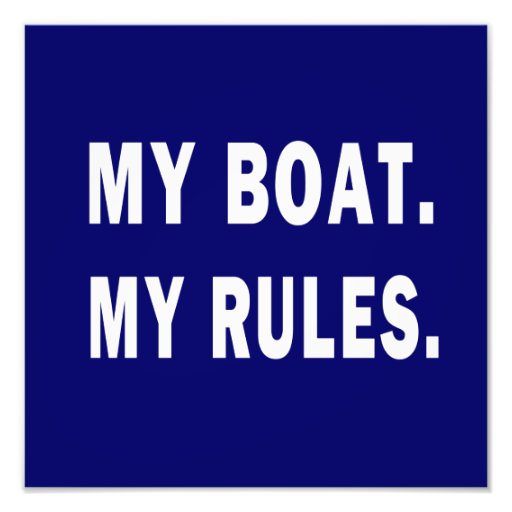 My Boat. My Rules funny boating Art Photo Zazzle