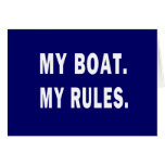My Boat. My Rules - funny boating Cards