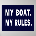 My Boat. My Rules - funny boating Poster
