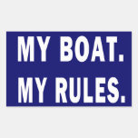 My Boat. My Rules - funny boating Rectangular Sticker