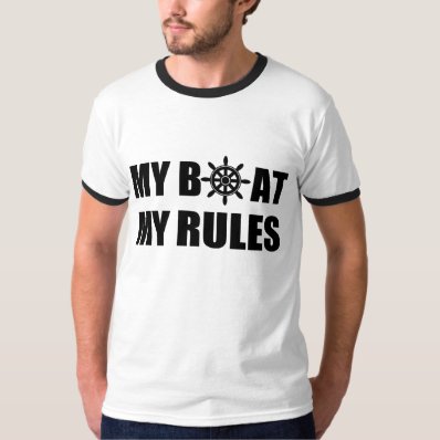 MY BOAT MY RULES T-SHIRT