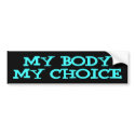 my body my choice bumper stickers by ThePoliticalSpectrum my body my choice bumper stickers