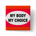 My Body My Choice buttons by WanderingWomyn My Body My Choice buttons