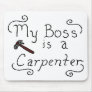 My Boss Is A Jewish Carpenter Mousepads