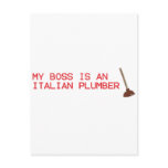 My Boss Is An Italian Plumber - Mario Video Game postcards