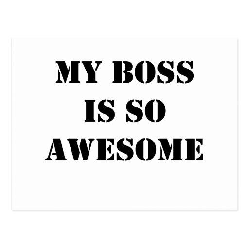 My Boss Is So Awesomepng Postcard Zazzle